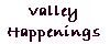 Valley Happenings